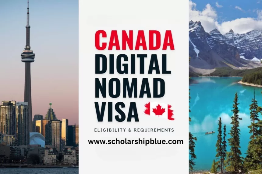 Canada Digital Nomad Visa 2023: Canada’s Tech Talent Strategy